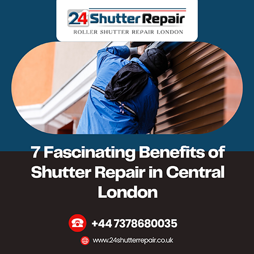 7 Fascinating Benefits of Shutter Repair in Central London